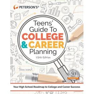 Teens' Guide to College and Career Planning -- Peterson's